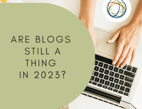 Are Blogs Still a Thing in 2023?